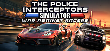 The Police Interceptors Simulator: War Against Racers banner