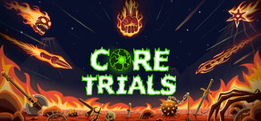 Core Trials