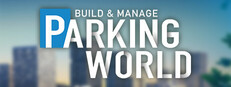 Parking World: Build & Manage