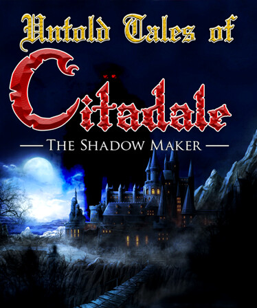 Untold Tales of Citadale: The Shadow Maker