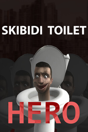 Cover art of Skibidi Toilet Hero