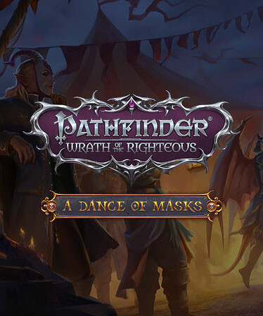 Pathfinder: Wrath of the Righteous - A Dance of Masks