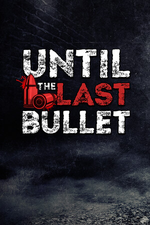 Until The Last Bullet cover art