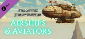 Steampunk Jigsaw Puzzles - Airships & Aviators