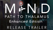 MIND: Path to Thalamus Enhanced Edition screenshot thumbnail video
