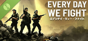 Every Day We Fight Demo