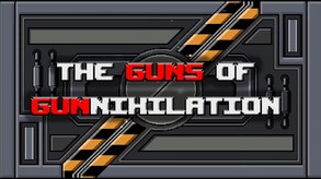 The Guns of Gunnihilation - a peek at our arsenal