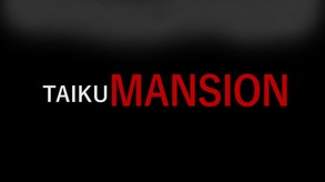 TAIKU MANSION screenshot thumbnail video