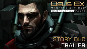Deus Ex: Mankind Divided DLC - A Criminal Past screenshot thumbnail video