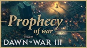 Dawn of War III - Prophecy of War - RU