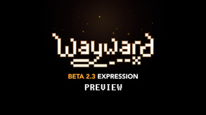 Wayward – Wayward Beta 2.3 Preview