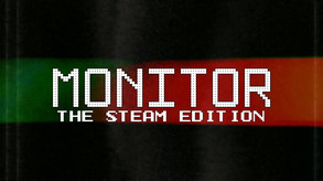 MONITOR: The Steam Edition