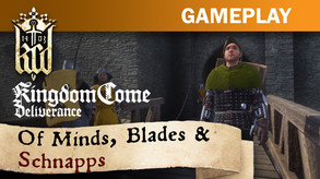 Kingdom Come: Deliverance – Of Minds, Blades & Schnapps