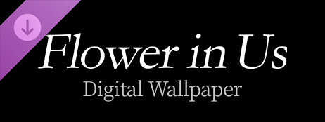 Flower in Us Digital Wallpaper cover art