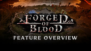 Forged of Blood - Feature Overview