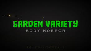 Garden Variety Body Horror - Rare Import screenshot thumbnail video