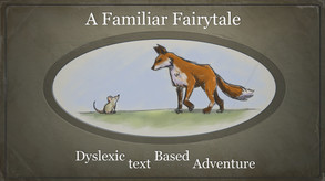 A Familiar Fairytale: Dyslexic text Based Adventure