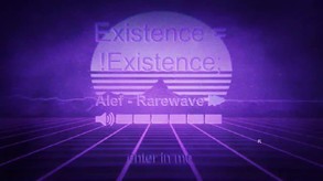 Existence = !Existence;