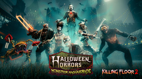 Killing Floor 2 - Halloween Horrors: Monster Masquerade