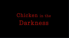 Chicken in the Darkness Official Trailer