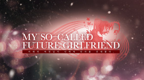 My So-called Future Girlfriend screenshot thumbnail video