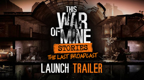 This War of Mine: Stories - The Last Broadcast (ep.2) screenshot thumbnail video