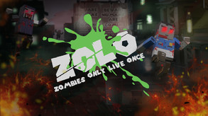 ZOLO - Zombies Only Live Once