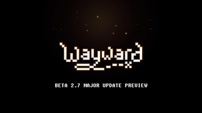 Wayward – Wayward Beta 2.7 Preview
