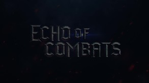 Echo of Combats Trailer