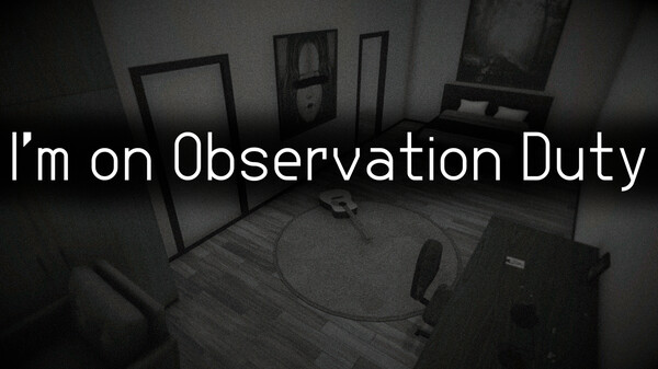 I'm on Observation Duty trailer 1