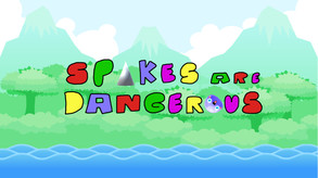Spikes Are Dangerous - Trailer
