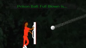 Prison Ball: Full Blown screenshot thumbnail video
