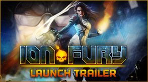 Ion Fury Launch Trailer