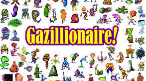 Gazillionaire