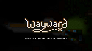 Wayward – Wayward Beta 2.8 Preview