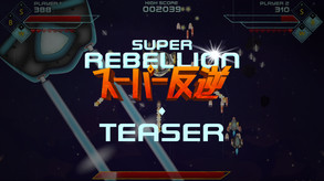 Super Rebellion - Teaser
