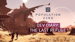 Population Zero — dev diary: the last refuge thumbnail