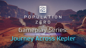 Population Zero — gameplay series: journey across kepler thumbnail