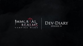 Immortal Realms Dev Diary Episode 4 EU