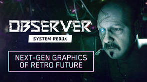 Observer: System Redux - Deluxe Edition screenshot thumbnail video