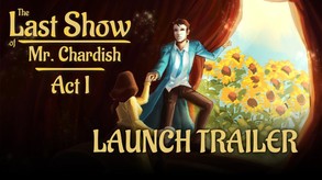 The Last Show of Mr. Chardish: Act I screenshot thumbnail video