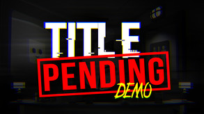 Title_Pending Demo Trailer 1