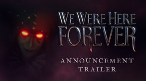 We Were Here Forever screenshot thumbnail video