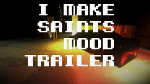I Make Saints screenshot thumbnail video