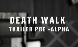 Death Walk PRE ALPHA