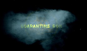 Quarantine Run Teaser