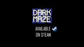 DARK MAZE AVAILABLE
