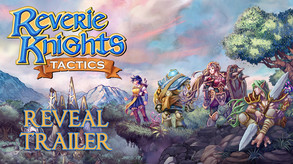 Reverie Knights Tactics Reveal Wishlist