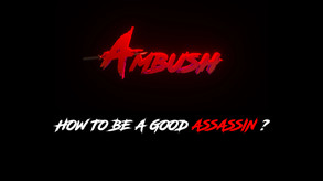 Ambush - How to be a good assassin