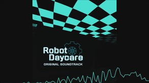 Robot Daycare OST Preview video thumbnail for Robot Daycare - Soundtrack